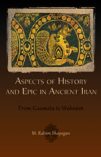 Aspects of History and Epic in Ancient Iran book cover