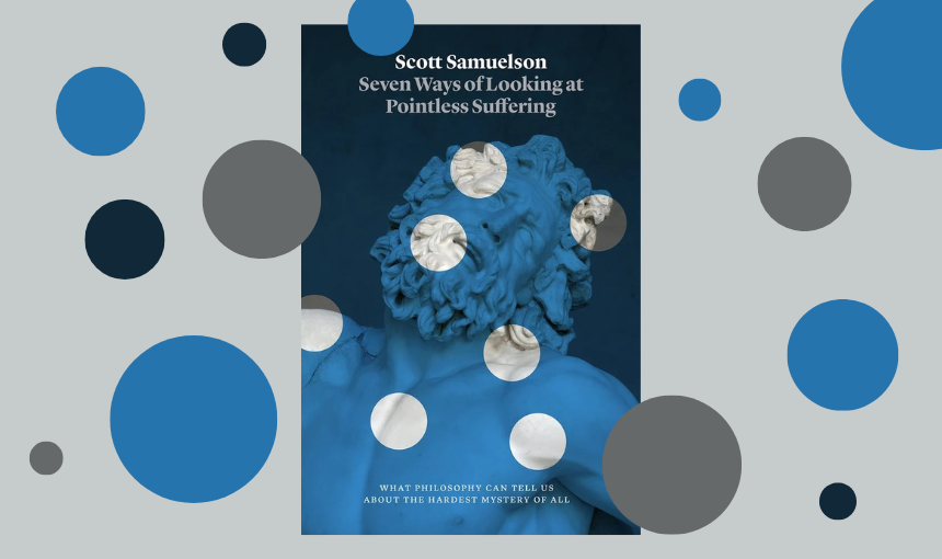 The Paradox of Pointless Suffering with Scott Samuelson